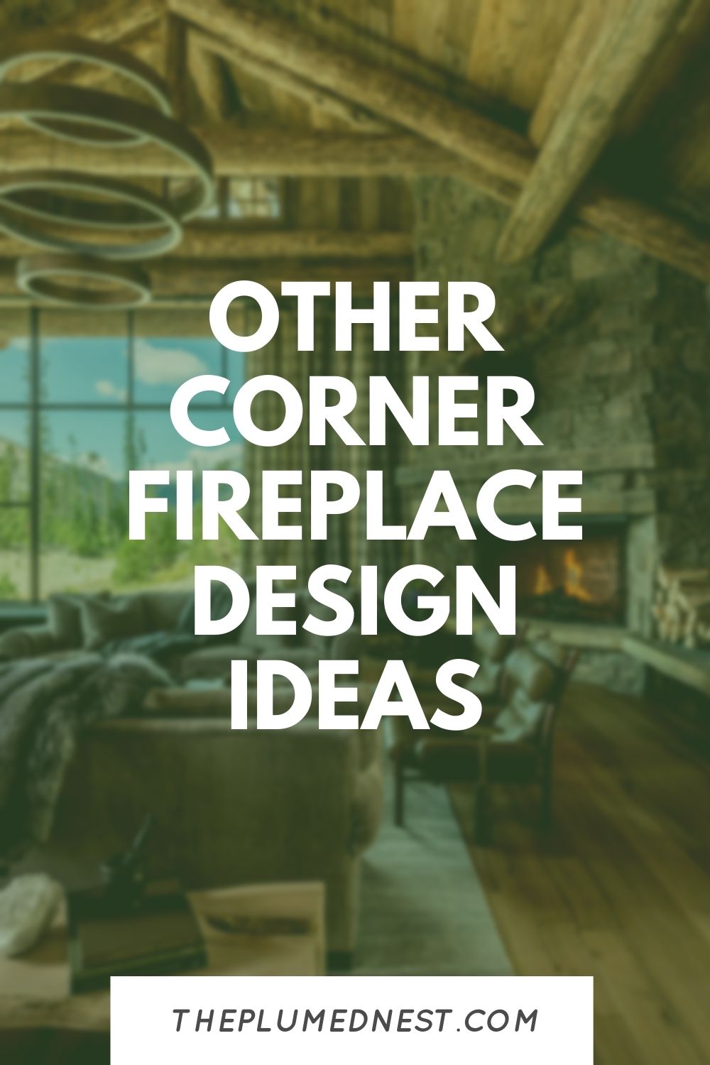 Unique Corner Fireplace Design Ideas
